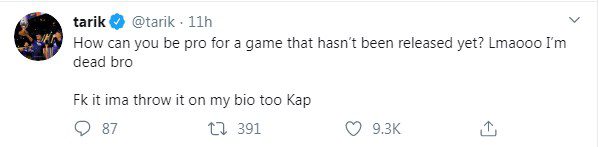 Tarik, a player from Evil Geniuses CS:GO: "How can you be a pro in a game that hasn't even been released yet? Lmao I'm dying laughing, but I'll throw this in my bio anyway"