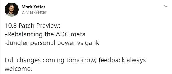 Riot Mark Yetter: 'Overview of patch 10.8 - Balancing the Marksman meta, changing the power of jungle champions with ganks. Specific changes will come tomorrow, all feedback is always welcome'