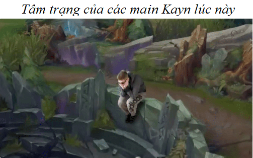 Main Kayn right now: 'So bored I can't even talk'