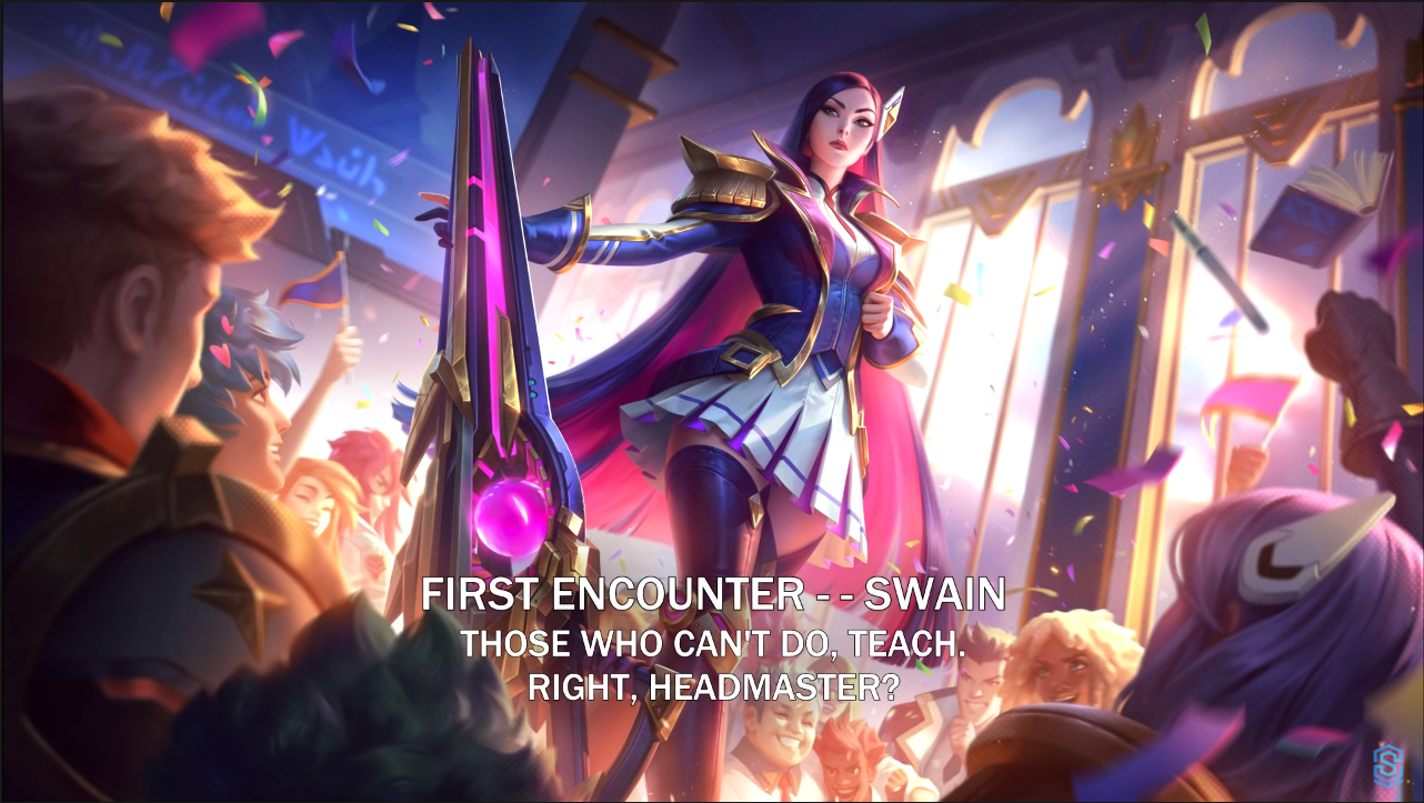 First meeting Swain: "Those who can't be heroes have to teach. Right, Principal?"