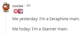 Riot Cowise switched from loving Seraphine to maining Skarner