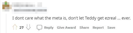 No need to care about the meta, just ban Teddy's Ezreal