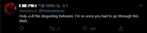 Oh no, that's an unacceptable attitude. I'm very sorry for what you're going through, Matt