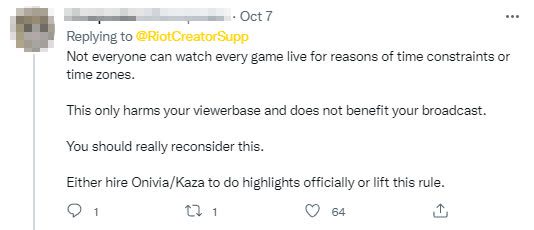 Not everyone can watch matches live due to time constraints and time zone differences. This will only harm viewers and not create any additional benefits for your channels. You should think this through carefully. I think hiring Onivia/Kaza to make an official highlight channel would be a better idea, or just scrap this rule altogether.