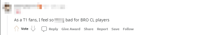As a T1 fan, I feel sorry for the BRO CL players
