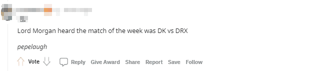 'Sir' heard that the spotlight match was DK - DRX. He sneered