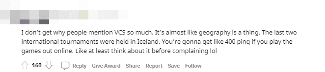 I don't understand why people mention VCS so much. It's a geographical issue. The last two international tournaments were held in Iceland. You would be playing with a ping of 400 if you played online. Think about that before 'crying for them'