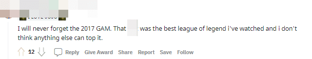 Never forget GAM 2017. That was the best League of Legends I've ever seen and no one can surpass it