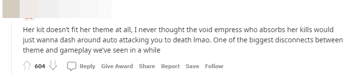 This design doesn't suit her, I never thought a Void Queen, who would absorb defeated victims, would just want to run around and automatically attack you to death. One of the most ironic things I've known between theme and gameplay.