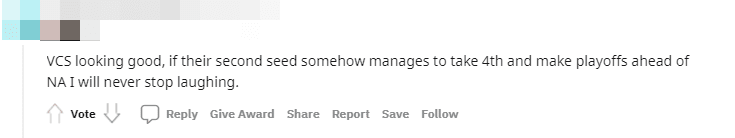 VCS is impressive. If their second seed team makes it to top 4 and defeats NA in playoffs, I might just faint from laughter