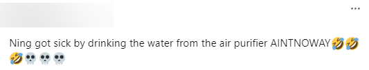 Audience: 'Ning just got poisoned from drinking water from an air purifier, I can't believe it'