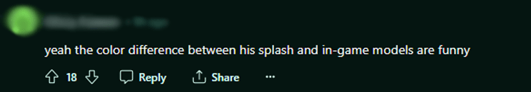 “It’s funny that even with the default skin, the colors of the loading screen and in-game model are quite different” - Another player commented