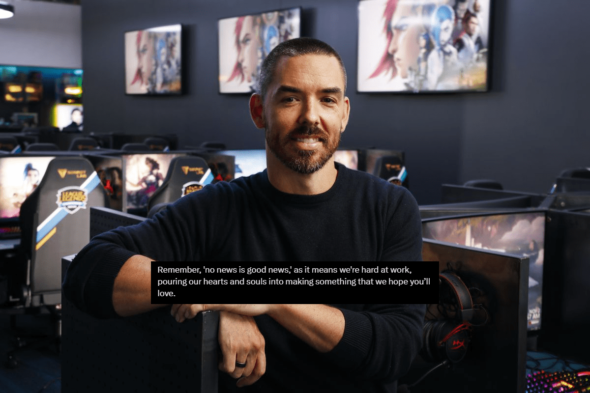 The founder of Riot reassures fans: 'Please understand that no new information is a good thing because it means we are working hard and putting our heart into this project'