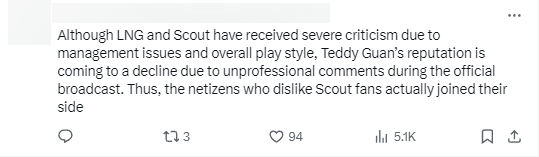 'Although LNG and Scout have faced serious criticism regarding management and overall playstyle, Teddy Guan's reputation is declining due to unprofessional comments during official broadcasts. Even netizens who typically dislike Scout's fans have genuinely supported them this time'