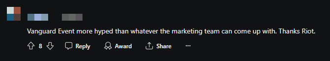 'Vanguard really excites people more than any promotional or marketing campaign. Thank you, Riot' - A player sarcastically commented