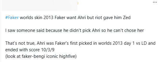 "The Worlds 2013 skin Faker wanted was Ahri, but Riot gave him Zed. Many said Faker couldn't choose Ahri because he never used this champion. But this is a misunderstanding. Faker used Ahri on the first game day against LD and won with a KDA of 10/3/9"