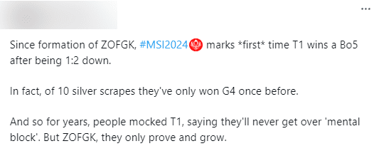 Since the ZFOGK roster was established, MSI 2024 saw T1 win a BO5 match after trailing 1-2 for the first time. In fact, in their last 10 BO5 matches, they have only won game 4 once. After many years, many have said they couldn't handle the mental pressure. But ZFOGK has improved and matured day by day.