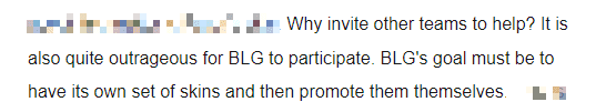 "Why didn't Riot invite another team? It's really frustrating that BLG is participating in this promotional event. BLG's goal should be to win the world championship and have their own skin