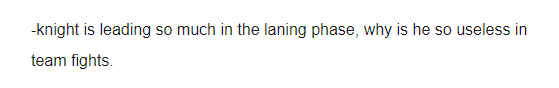One fan couldn't help but wonder: 'Knight was ahead quite a bit in the laning phase, how could he be so useless in teamfights?