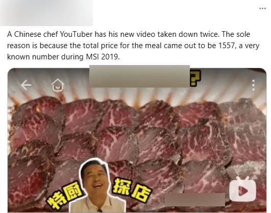 A chef and YouTuber in China had to take down his video twice due to the total price of a dish being 1557, a number too famous from MSI 2019