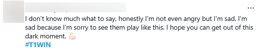 "There's not much to say, honestly I’m not angry anymore but sad. I feel sad because it’s really disappointing to see them play like this. I hope they can get through this dark phase"