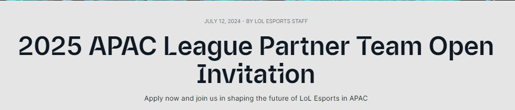 Previously, Riot allowed teams to apply for Riot's Partner slots at APAC 2025