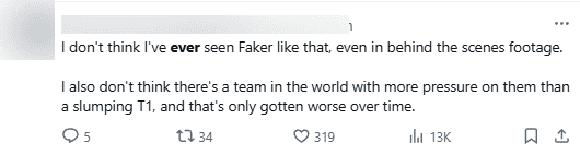 "I don't think I've ever seen something like this, even backstage. I don't think there's any team in the world under more pressure than T1, and that pressure is only getting worse"