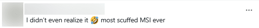 I didn't even realize that. The MSI is the most 