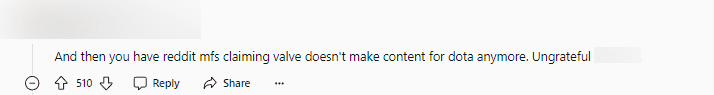 You guys on Reddit say Valve isn't making content for DOTA 2 anymore. You're really ungrateful