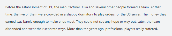 Before LPL was established, Kid and a few other players formed a team. At that time, they had to live cramped in a small room and play on the NA server. The money they earned was just enough to make ends meet
