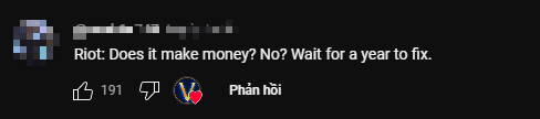 "Riot's like if it doesn't make money, wait a few years and we'll fix it" - A player sarcastically commented